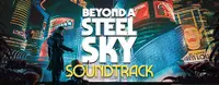 Beyond a Steel Sky Soundtrack 1