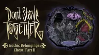 Don't Starve Together: Gothic Belongings Chest, Part II 1