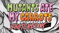 Mutants Ate My Carrots - Sketchbook 1