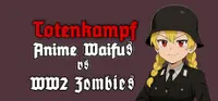 Totenkampf : Anime Waifus vs WW2 Zombies 1