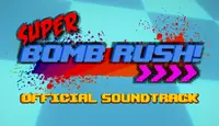 Super Bomb Rush! - Official Soundtrack 1